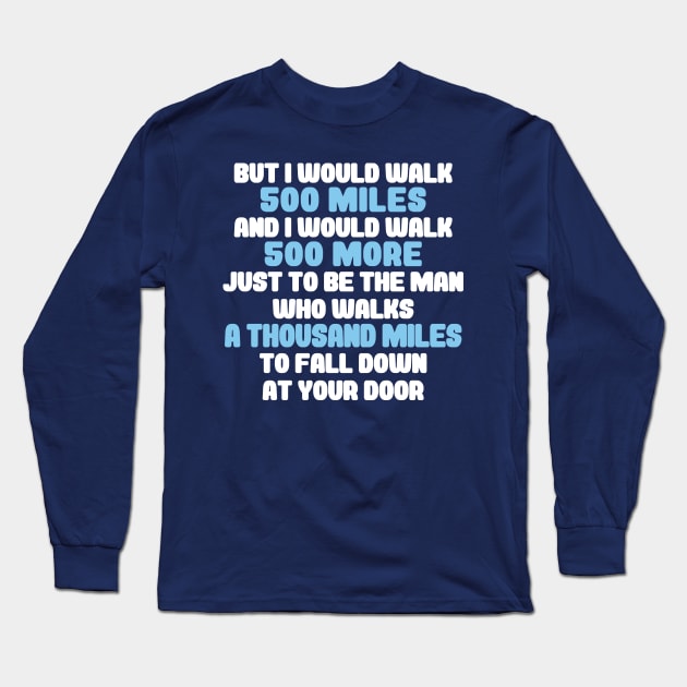 500 Miles Long Sleeve T-Shirt by DankFutura